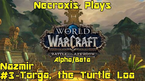 World Of Warcraft Battle For Azeroth Alpha Nazmir Zandalar Pt 3