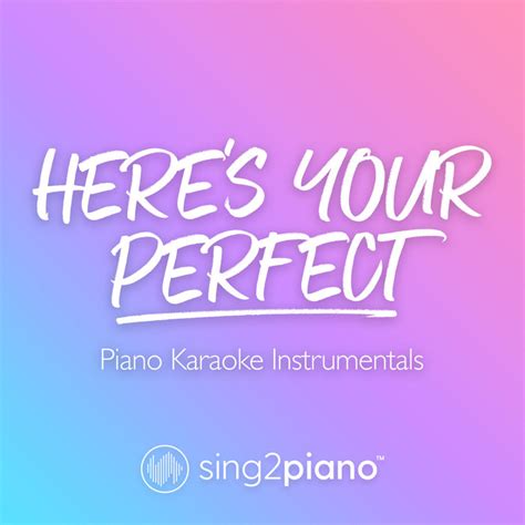 Here's Your Perfect (Piano Karaoke Instrumentals) | Sing2Piano