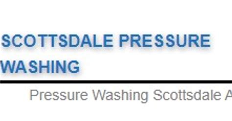 Scottsdale Pressure Washing Scottsdale Az About Me