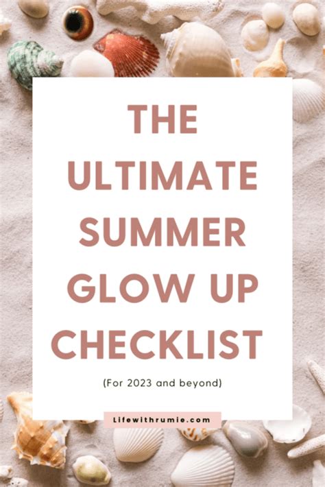 The Ultimate Summer Glow Up Checklist For 2023 Life With Rumie