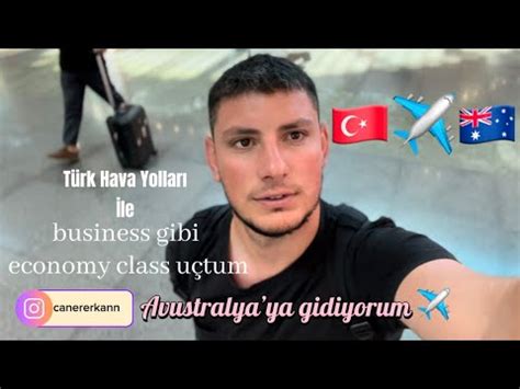 T Rkiyeden Avustralyaya Gidiyorum T Rk Hava Yollar Ile Business Gibi