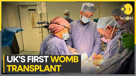 Uks First Ever Womb Transplant As Sister Donates Uterus World News Wion Youtube