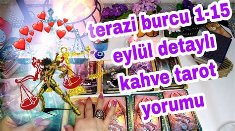 TERAZİ BURCU 1 15 EYLÜL DETAYLI KAHVE TAROT AÇILIMI YouTube