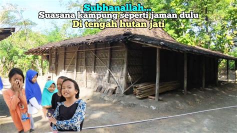 Subhanallah Suasana Kehidupan Kampung Terpencil Suku Jawa Di Tengah