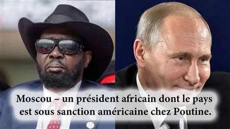 Moscou un président africain dont le pays est sous sanction