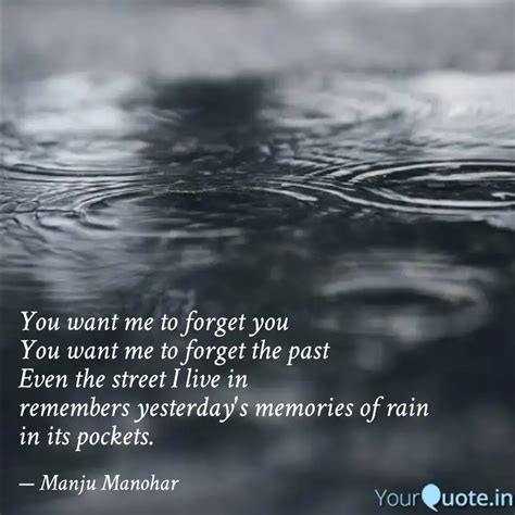 You Want Me To Forget You Quotes Writings By Manju Manohar