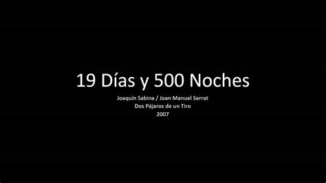 19 Días Y 500 Noches Joaquín Sabina Joan Manuel Serrat Youtube