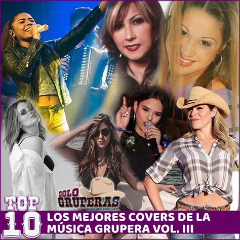 Top De Los Mejores Covers De La M Sica Grupera Volumen Iii