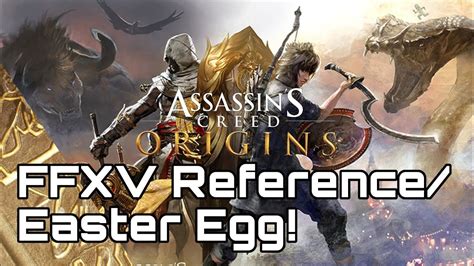 Assassin S Creed Origins Ardyn And Noctis Reference Easter Egg Final Fantasy Xv Youtube