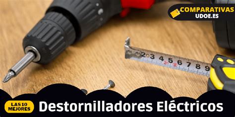 Los 10 mejores Atornilladores Eléctricos para tu Hogar UDOE