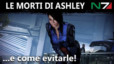 Mass Effect Tutte Le Morti Di Ashley E Come Evitarle Youtube