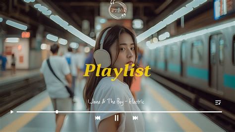 𝐏𝐥𝐚𝐲𝐥𝐢𝐬𝐭 나른한 주말아침 누워서 듣는 세련되고 힙한 감성팝송 플레이리스트｜🎧grooveandchill Pop Song