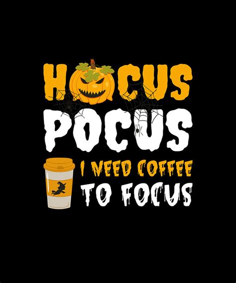 Hocus Pocus I Need Coffee To Focus Digital Art By Oleksii Avdieiev Fine Art America