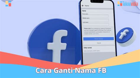 Panduan Cara Ganti Nama Fb Facebook Dengan Mudah