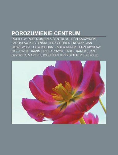 Porozumienie Centrum Politycy Porozumienia Centrum Lech Kaczy Ski