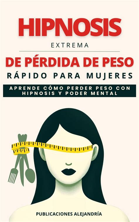 Hipnosis Extrema de Pérdida de Peso Rápida para Mujeres Aprende como