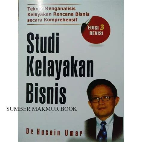 Buku Studi Kelayakan Bisnis Edisi 3 Revisi Dr Husein Umar Lazada