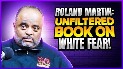 Roland Martin Unfiltered On White Fear Youtube