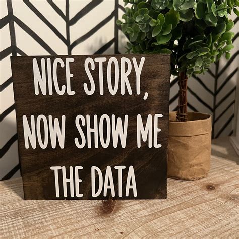 Nice Story Now Show Me The Data Sign Funny Desk Signs Work Etsy