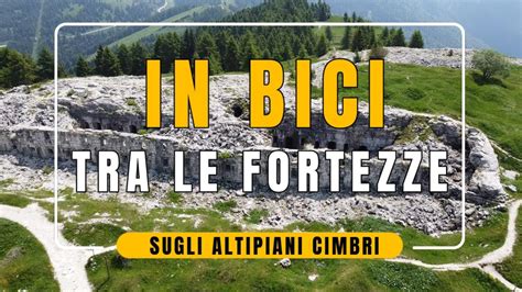 IN BICI TRA LE FORTEZZE Sugli Altipiani Cimbri YouTube