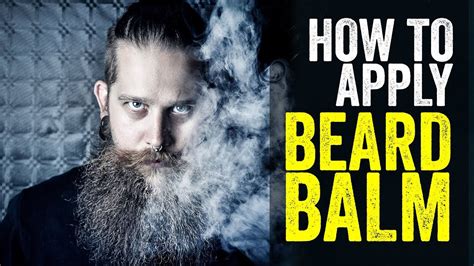 How To Apply Beard Balm Youtube