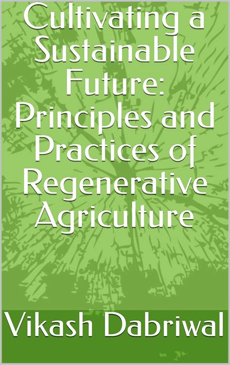 Cultivating A Sustainable Future Principles And Practices Of