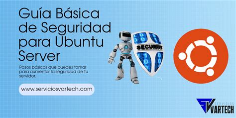 Gu A B Sica De Seguridad Para Ubuntu Server Servicios Vartech