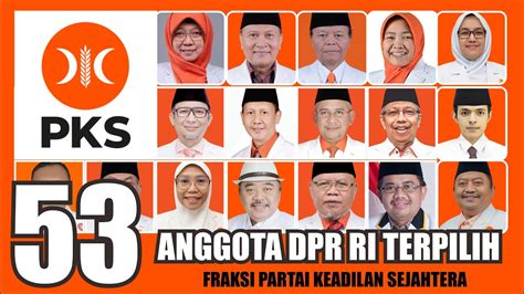 LENGKAP 53 Anggota DPR RI TERPILIH Fraksi Partai Keadilan