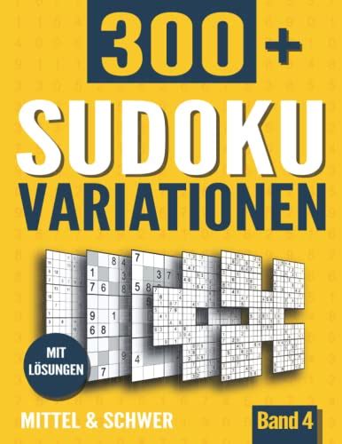 Sudoku Variationen Sudoku Buch mit 300 Rätseln in 11 Varianten