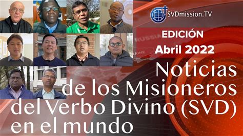 Noticias De Los Misioneros Del Verbo Divino Svd En El Mundo Abril