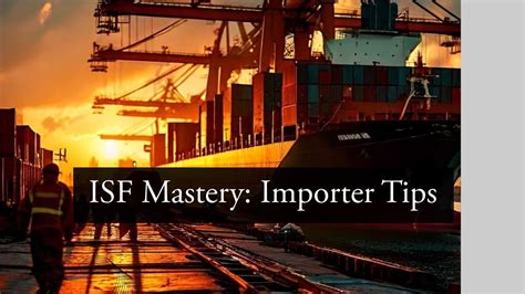 Mastering ISF Best Practices For High Volume Importers YouTube