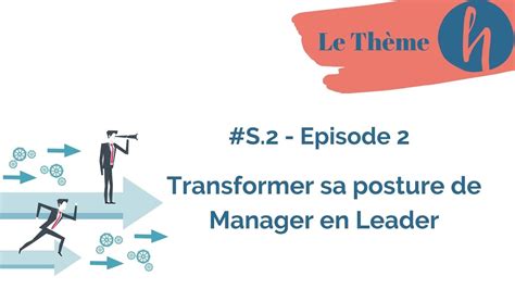 Transformer Sa Posture De Manager En Leader YouTube