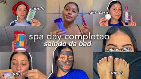 SPA DAY COMPLETÃO PARA SAIR DA BAD cabelo unhas buço depilação