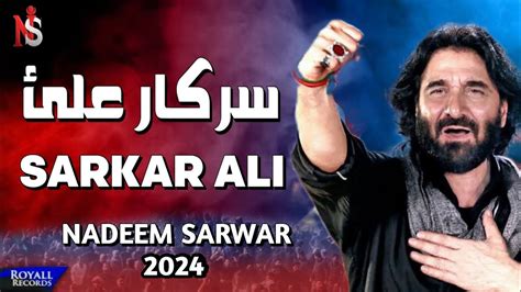 Sarkar Ali A S Nadeem Sarwar 2024 Noha New Noha 2025 Noha 2024