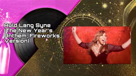 Mariah Carey Auld Lang Syne The New Year S Anthem Fireworks Version [official Hd Music