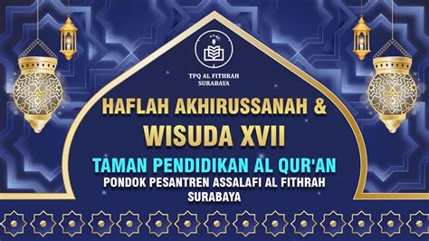 LIVE STREAMING HAFLAH AKHIRUSSANAH WISUDA XVII TPQ AL FITHRAH