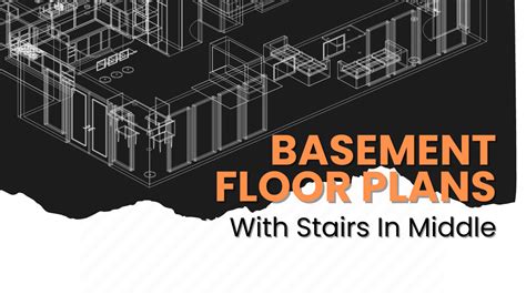 Basement Floor Plans With Stairs In Middle Construction How