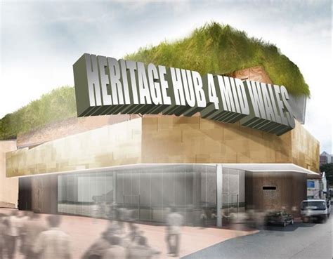 Heritage Hub An Amazing Opportunity For Newtown And Mid Wales Russell