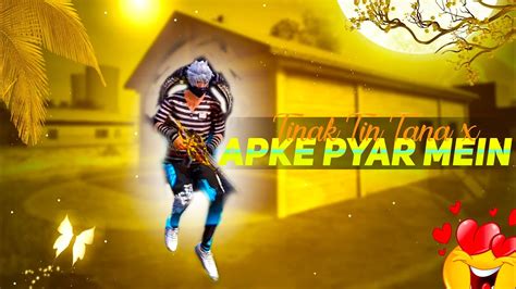 Tinak Tin Tana X Apke Pyar Mein Free Fire Song Status Free Fire