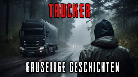 3 Wahre Erschreckende Trucker Horrorgeschichten YouTube