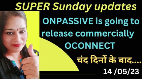 Onpassive Super Sunday Updates May Somlataverma Youtube