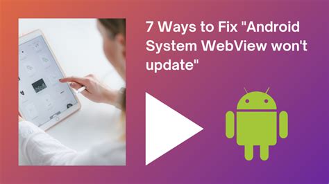 Easy Ways To Fix Android System Webview Won T Update Issue