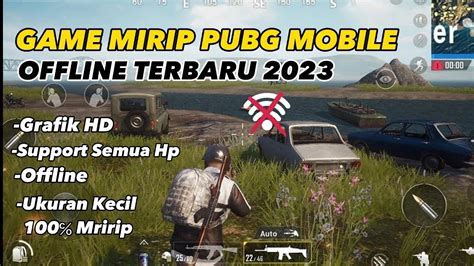 Game Battle Royal Grafik Hd Mirip Pubg Mobile Terbaru Ukuran Kecil