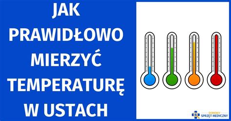 Jak Mierzyć Temperaturę w Ustach Krok po Kroku Zdjęcia