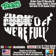 Fuck Off We Re Full V2 Decal Vinyl Sticker Funny Humor Country USA America For Sale Online EBay