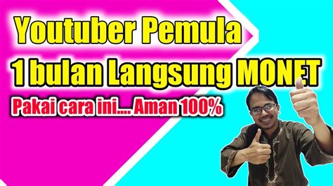 Youtuber Pemula Bulan Langsung Monetisasi I Pakai Cara Ini Aman