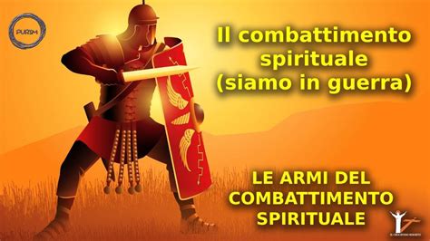 Il Combattimento Spirituale Siamo In Guerra A Parte Youtube