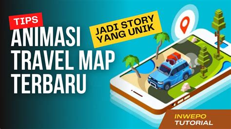 Cara Buat Animasi Travel Map Di Android Inwepo