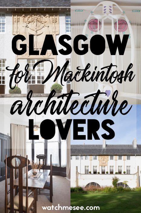 Learning About Charles Rennie Mackintosh In Glasgow Watch Me See