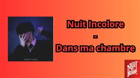 Dans Ma Chambre Nuit Incolore Lyrics Youtube